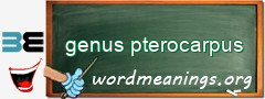 WordMeaning blackboard for genus pterocarpus